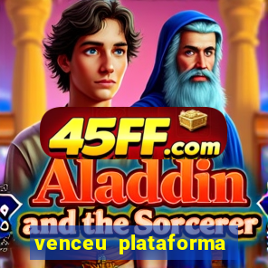 venceu plataforma de jogos